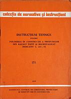 INSTRUCTIUNI TEHNICE PENTRU FOLOSIREA IN CONSTRUCTII A PRODUSELOR DIN BAZALT TOPIT SI RECRISTALIZAT, INDICATIV