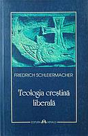 TEOLOGIA CRESTINA LIBERALA-FRIEDRICH SCHLEIERMACHER