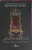 TREI COROANE INTUNECATE VOL.2 UN TRON INTUNECAT-KENDARE BLAKE