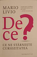 DE CE? CE NE STARNESTE CURIOZITATEA-MARIO LIVIO