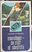 IMUNOLOGIA - UN ALIAT AL SANATATII-VICTOR LOTREANU