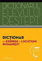 Dictionarul elevului destept: Dictionar de expresii si locutiuni romanesti