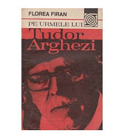 Florea Firan - Pe urmele lui Tudor Arghezi - 100043