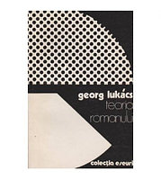 Georg Lukacs - Teoria romanului - 100063