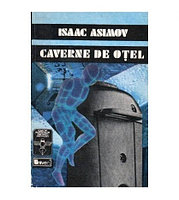 Isaac Asimov - Caverne de otel - 103816