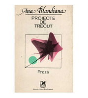 Ana Blandiana - Proiecte de trecut - 122944