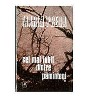 Marin Preda - Cel mai iubit dintre pamanteni vol.I-II-III - prima