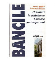 Colectiv - Bancile - Orientari in activitatea bancara contemporana -