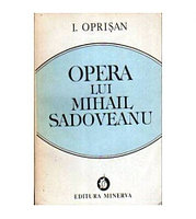 I. Oprisan - Opera lui Mihail Sadoveanu - 105821