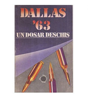- Dallas - 22 noiembrie 1963 - un dosar deschis - 121206