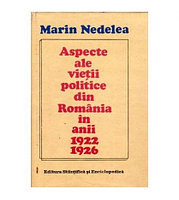 Marin Nedelea - Aspecteale vietii politice din Romania in anii