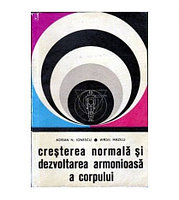 Colectiv - Cresterea normala si dezvoltarea armonioasa a corpului -