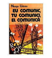 Neagu Udroiu - Eu comunic, tu comunici, el comunica - 102039