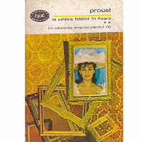 Marcel Proust - La umbra fetelor in floare vol.2 (in cautarea