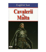 Eugene Sue - Cavalerii de Malta - 123547