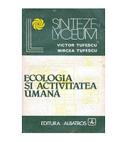 Victor Tufescu si Mircea Tufescu - Ecologia si activitatea umana -
