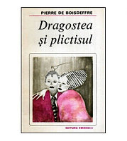 Pierre de Boisdeffre - Dragostea si plictisul - 118008