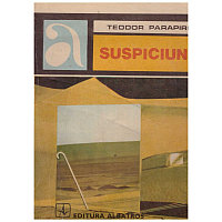 Teodor Parapiru - Suspiciune (cu autograf) - 131056