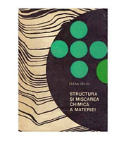 Elena Bellu - Structura si miscarea chimica a materiei - studiu