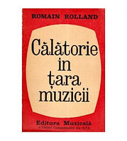 Romain Rolland - Calatorie in tara muzicii - 112178
