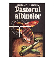 Armand Lanoux - Pastorul albinelor - 118835
