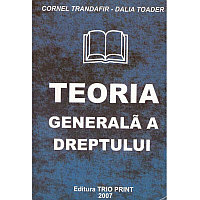 Cornel Trandafir, Dalia Toader - Teoria generala a dreptului - 134451