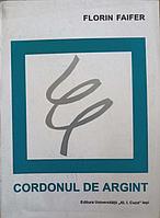 CORDONUL DE ARGINT (CU DEDICATIA AUTOTULUI CATRE PICTORUL VAL GHEORGHIU)-FLORIN FAIFER