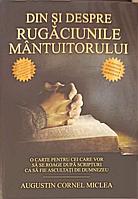 DIN SI DESPRE RUGACIUNILE MANTUITORULUI-AUGUSTIN CORNEL MICLEA