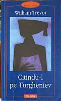 CITINDU-L PE TURGHENIEV-WILLIAM TREVOR