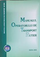 MANUALUL OPERATORULUI DE TRANSPORT RUTIER-IOAN TATAR, MARIN LEPADATU SI COLAB.