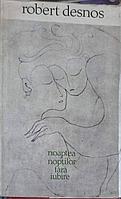 NOAPTEA NOPTILOR FARA IUBIRE-ROBERT DESNOS