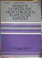 PROBLEME DE DIAGNOSTIC NEUROCHIRURGICAL IN PATOLOGIA INFANTILA-C. ARSENI, LENKE HORVATH, A.V. CIUREA