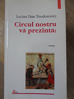 CIRCUL NOSTRU VA PREZINTA:-LUCIAN DAN TEODOROVICI