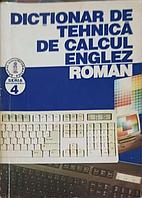 DICTIONAR DE TEHNICA DE CALCUL ENGLEZ - ROMAN-JODAL ENDRE