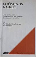 LA DEPRESSION MASQUEE-P. KIELHOLZ, W. POLDINGER, C. ADAMS