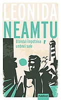 Blondul impotriva umbrei sale, de Leonida Neamtu