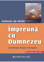 Împreună cu Dumnezeu/Anthony de Mello (39 lei)