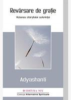 Revărsare de grație/Adyashanti (29 lei)