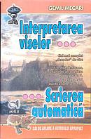 INTERPRETAREA VISELOR VOL.3 SCRIEREA AUTOMATICA-LEMI GEMIL MECARI