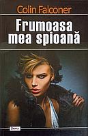 FRUMOASA MEA SPIOANA-COLIN FALCONER