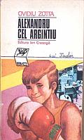 ALEXANDRU CEL ARGINTIU-OVIDIU ZOTTA