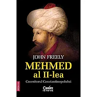 Mehmed al II-lea, Cuceritorul Constantinopolului ed. II, de John Freely