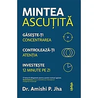 Mintea ascutita, de Amishi P. Jha