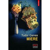 Miere, de Tudor Ganea
