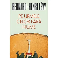 Pe urmele celor fara nume, de Bernard-Henri Levy