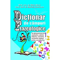 Dictionar de Campuri Frazeologice - Marin Buca, Mariana Cernicova, de Marin Buca, Mariana Cernicova