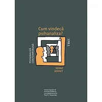 Cum vindeca psihanaliza?, de Heinz Kohut