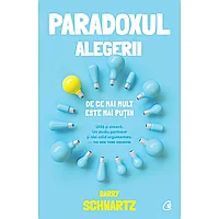 Paradoxul alegerii, de Barry Schwartz