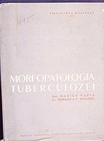 MORFOPATOLOGIA TUBERCULOZEI-MARIUS NASTA AL. ESKENASY P. NICOLESCU