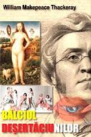 Balciul desertaciunilor - Thackeray William Makepeace